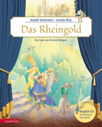 Das Rheingold (Das musikalische Bilderbuch mit CD und zum Streamen)