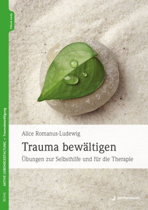 Trauma bewältigen, m. 1 Beilage