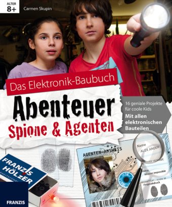 Das Elektronik-Baubuch Abenteuer Spione & Agenten