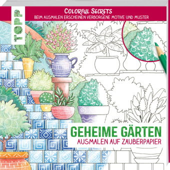 Colorful Secrets - Geheime Gärten (Ausmalen auf Zauberpapier)