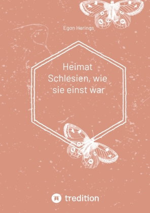 Heimat Schlesien, wie sie einst war