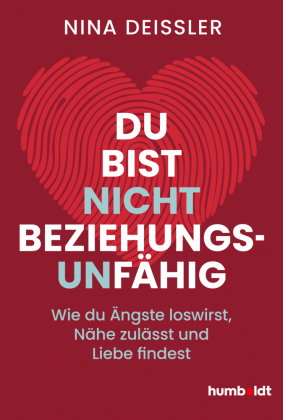 Du bist nicht beziehungsunfähig