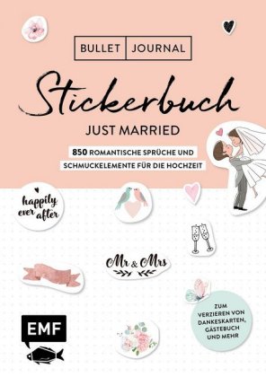 Bullet Journal - Stickerbuch Just married: 850 romantische Sprüche und Schmuckelemente für die Hochz