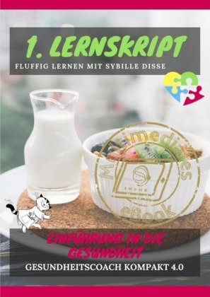 Gesundheitscoach kompakt 2.0: 1. Lernskript GC