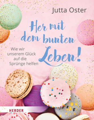 Her mit dem bunten Leben!