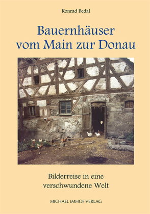 Bauernhäuser vom Main zur Donau