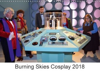 Burning Skies Cosplay 2018 (Wall Calendar 2018 DIN A3 Landscape)