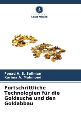 Fortschrittliche Technologien für die Goldsuche und den Goldabbau