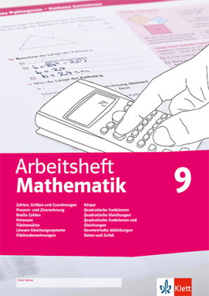 Arbeitsheft Mathematik 9. Größen, reelle Zahlen, Potenzen, Flächensätze, LGS, Körper, quadratische F