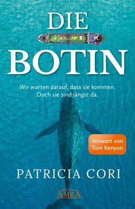 DIE BOTIN. Wir warten darauf, dass sie kommen. Doch sie sind längst hier.