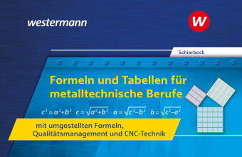 Formeln und Tabellen für metalltechnische Berufe mit umgestellten Formeln, Qualitätsmanagement und C