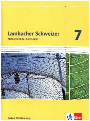 Lambacher Schweizer Mathematik 7. Ausgabe Baden-Württemberg