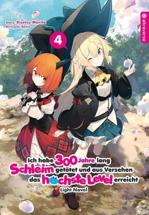 Ich habe 300 Jahre lang Schleim getötet und aus Versehen das höchste Level erreicht Light Novel. Bd.
