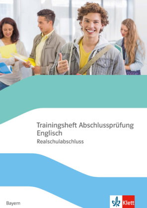 Trainingsheft Abschlussprüfung Englisch. Realschulabschluss Bayern, m. 1 Beilage