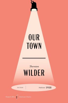 Our Town American Classics Edition
