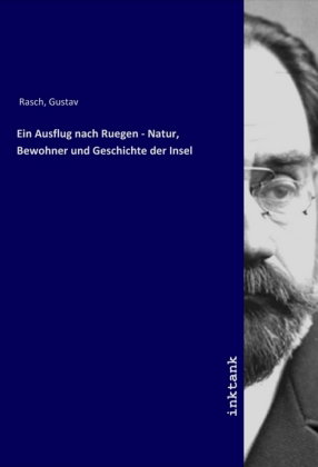 Ein Ausflug nach Ruegen - Natur, Bewohner und Geschichte der Insel