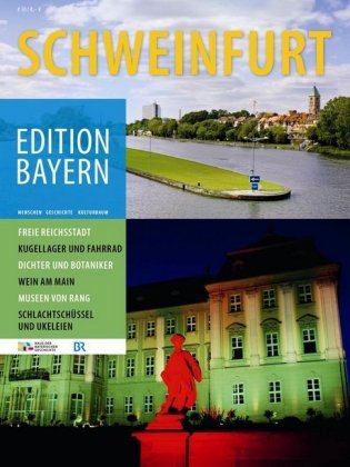 Edition Bayern - Schweinfurt