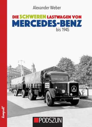 Die schweren Lastwagen von Mercedes-Benz bis 1945
