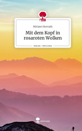 Mit dem Kopf in rosaroten Wolken. Life is a Story - story.one