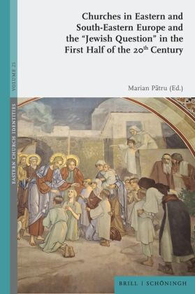 Churches in Eastern and South-Eastern Europe and the "Jewish Question" in the First Half of the 20th