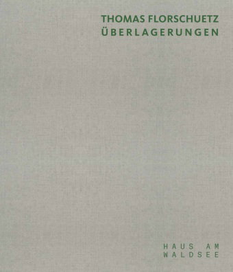 Thomas Florschütz. Überlagerungen