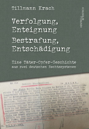 Verfolgung, Enteignung - Bestrafung, Entschädigung