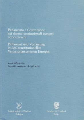 Parlament und Verfassung in den konstitutionellen Verfassungssystemen Europas / Parlamento e Costitu