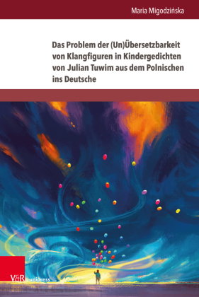 Das Problem der (Un)Übersetzbarkeit von Klangfiguren in Kindergedichten von Julian Tuwim aus dem Pol