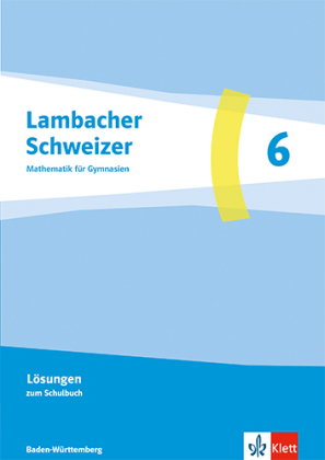 Lambacher Schweizer Mathematik 6. Ausgabe Baden-Württemberg