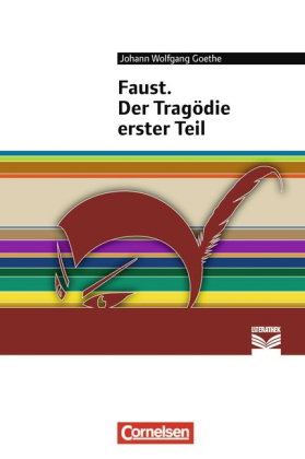 Cornelsen Literathek - Textausgaben - Faust. Der Tragödie erster Teil - Empfohlen für das 10.-13. Sc