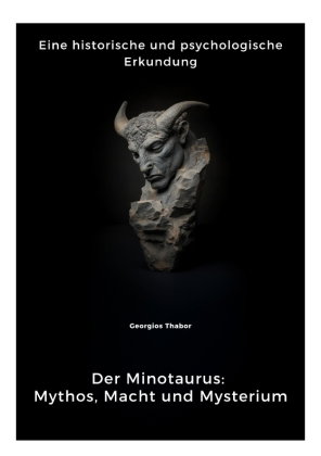 Der Minotaurus: Mythos, Macht und Mysterium