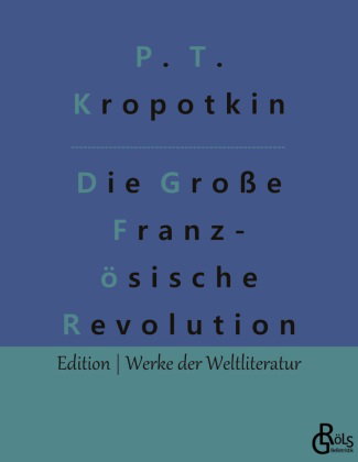 Die Große Französische Revolution Band 1