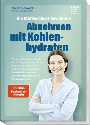 Die Stoffwechsel-Revolution - Abnehmen mit Kohlenhydraten