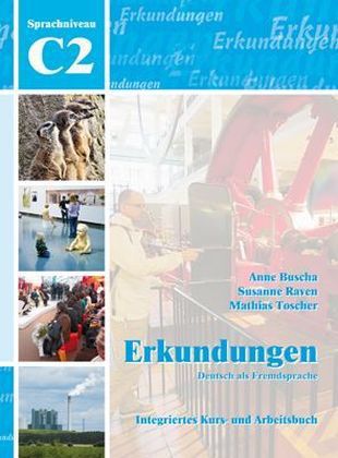 Erkundungen Deutsch als Fremdsprache C2: Integriertes Kurs- und Arbeitsbuch, m. 1 Audio-CD, m. 1 Buc