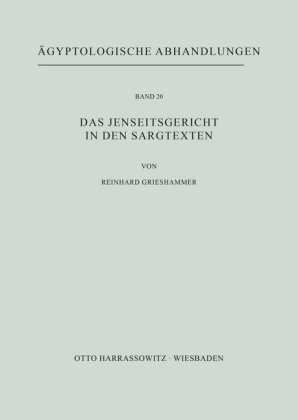 Das Jenseitsgericht in den Sargtexten