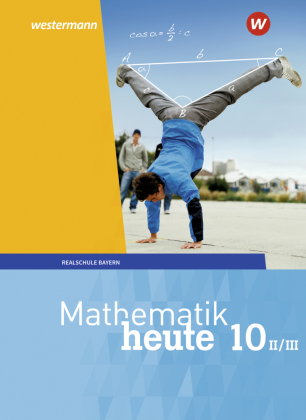 Mathematik heute - Ausgabe 2017 für Bayern
