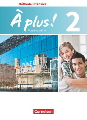À plus ! - Französisch als 3. Fremdsprache - Ausgabe 2018 - Band 2