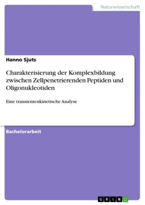 Charakterisierung der Komplexbildung zwischen Zellpenetrierenden Peptiden und Oligonukleotiden