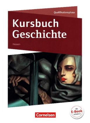 Kursbuch Geschichte - Hessen - Ausgabe ab 2016 - Qualifikationsphase