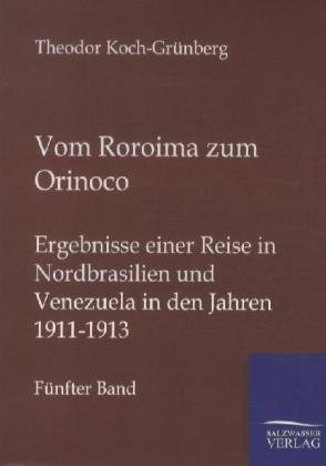 Vom Roroima zum Orinoco. Bd.5
