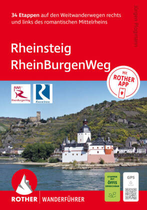 ROTHER Wanderführer Rheinsteig - RheinBurgenWeg. 34 Etappen auf den Weitwanderwegen rechts und links