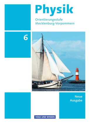 Physik - Ausgabe Volk und Wissen - Orientierungsstufe Mecklenburg-Vorpommern - Neue Ausgabe - 6. Sch