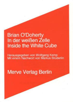 In der weissen Zelle / Inside the White Cube