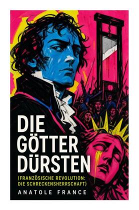 Die Götter dürsten (Französische Revolution: Die Schreckensherrschaft)
