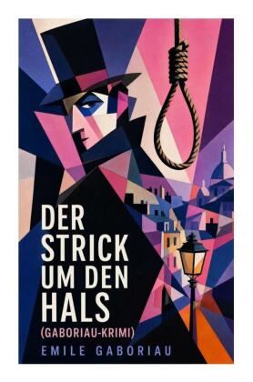 Der Strick um den Hals (Gaboriau-Krimi)
