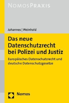 Das neue Datenschutzrecht bei Polizei und Justiz