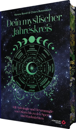 Dein Mystischer Jahreskreis - Mit Astrologie und Hexenmagie von Ostara bis zu den Sperr- und Rauhnäc