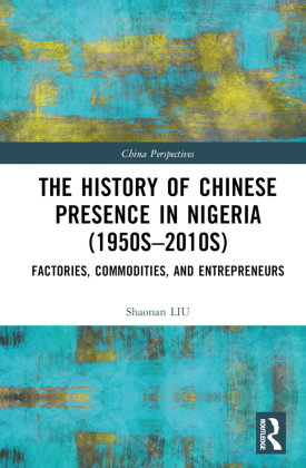The History of Chinese Presence in Nigeria (1950s-2010s)