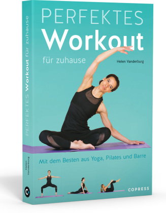 Perfektes Workout für zuhause. Mit dem Besten aus Yoga, Pilates und Barre