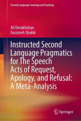 Instructed Second Language Pragmatics for The Speech Acts of Request, Apology, and Refusal: A Meta-A